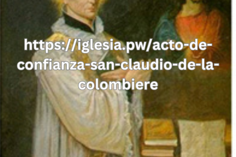 https://iglesia.pw/acto-de-confianza-san-claudio-de-la-colombiere